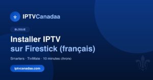 Installer IPTV sur Firestick : le guide en français 2026