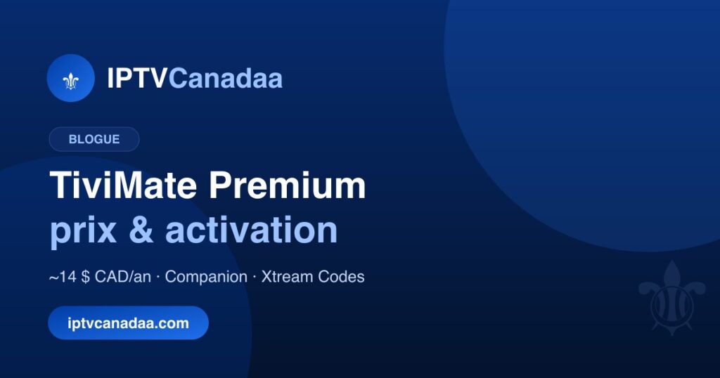 TiviMate Premium : prix, activation et configuration