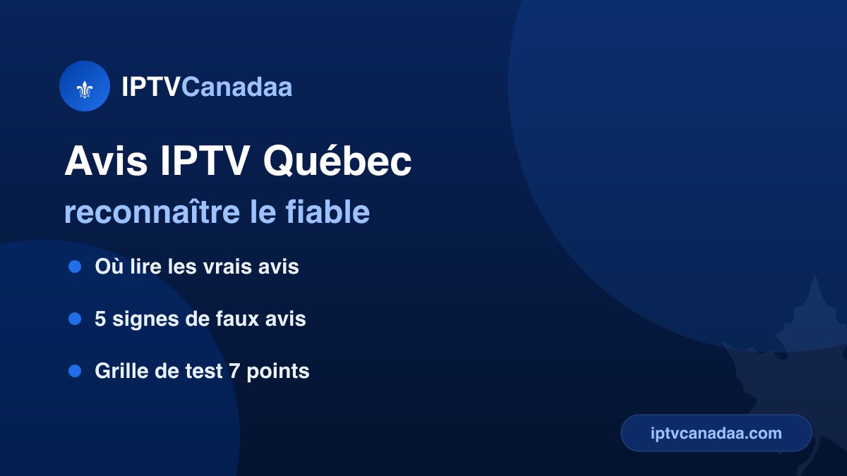 Avis IPTV Québec — comment reconnaître un fournisseur fiable en 2026